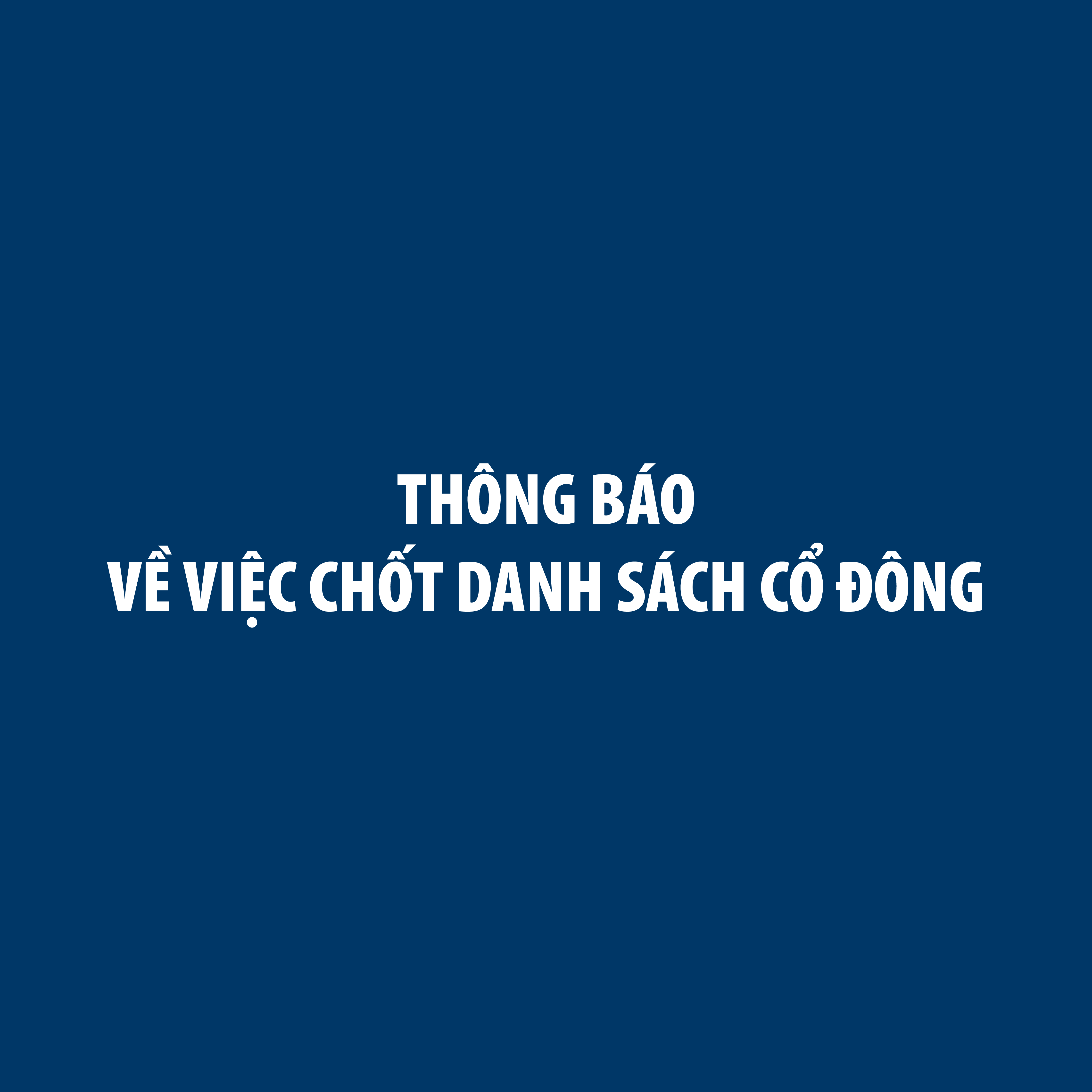 Thông báo về việc chốt danh sách cổ đông
