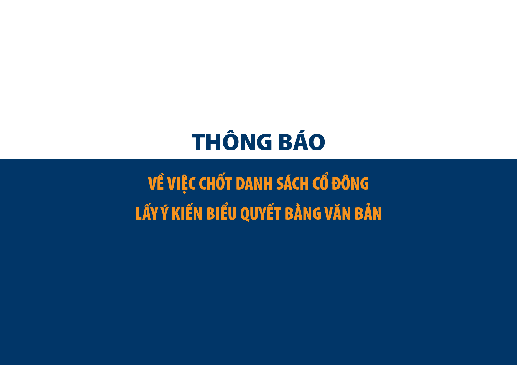 Thông báo về việc chốt danh sách cổ đông lấy ý kiến biểu quyết bằng văn bản