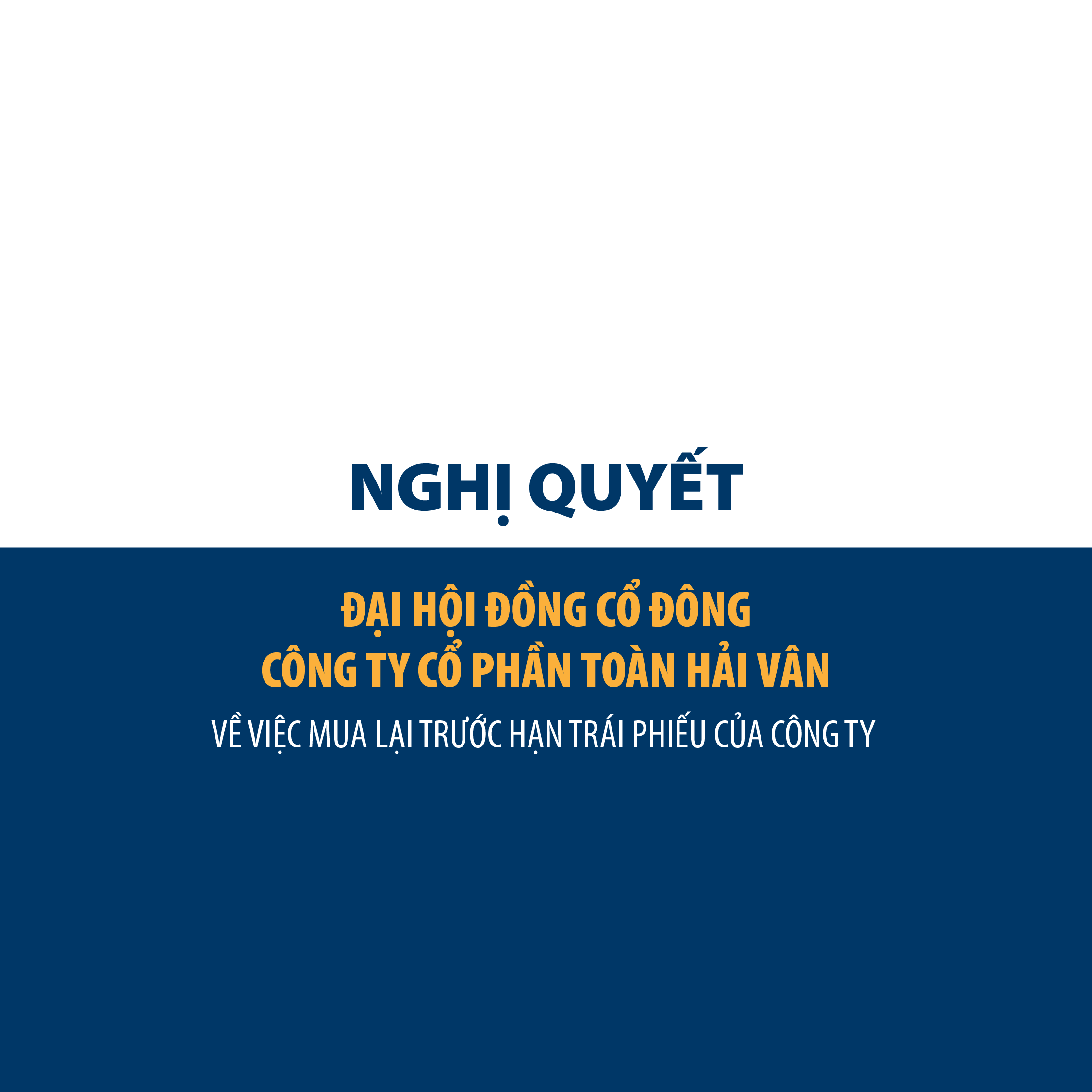 TTC Phú Quốc: Nghị quyết ĐHĐCĐ Công ty CP Toàn Hải Vân về việc mua lại trước hạn Trái phiếu của Công ty