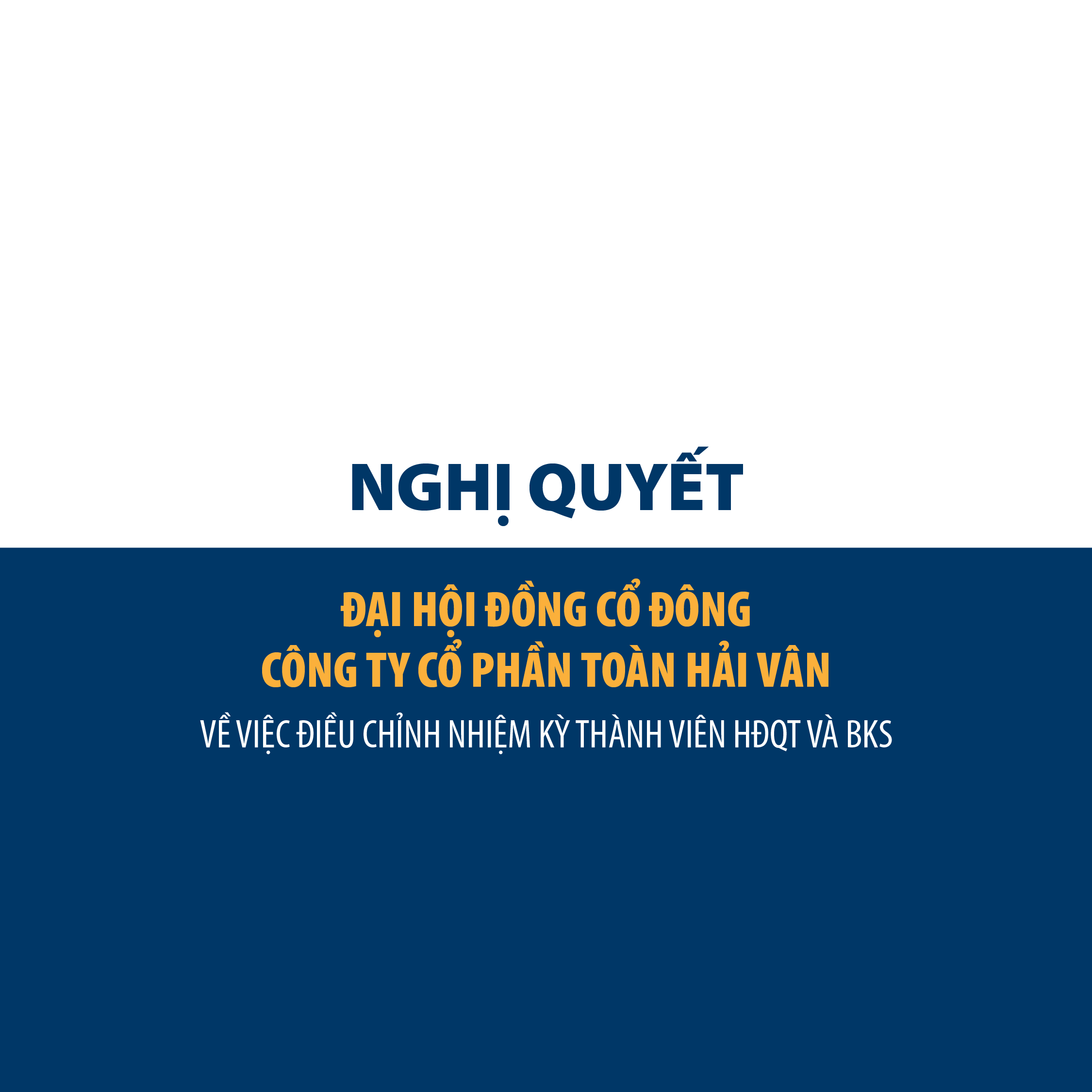 TTC Phú Quốc: Nghị quyết ĐHĐCĐ Công ty CP Toàn Hải Vân v/v điều chỉnh nhiệm kỳ thành viên Hội đồng quản trị và Ban Kiếm soát