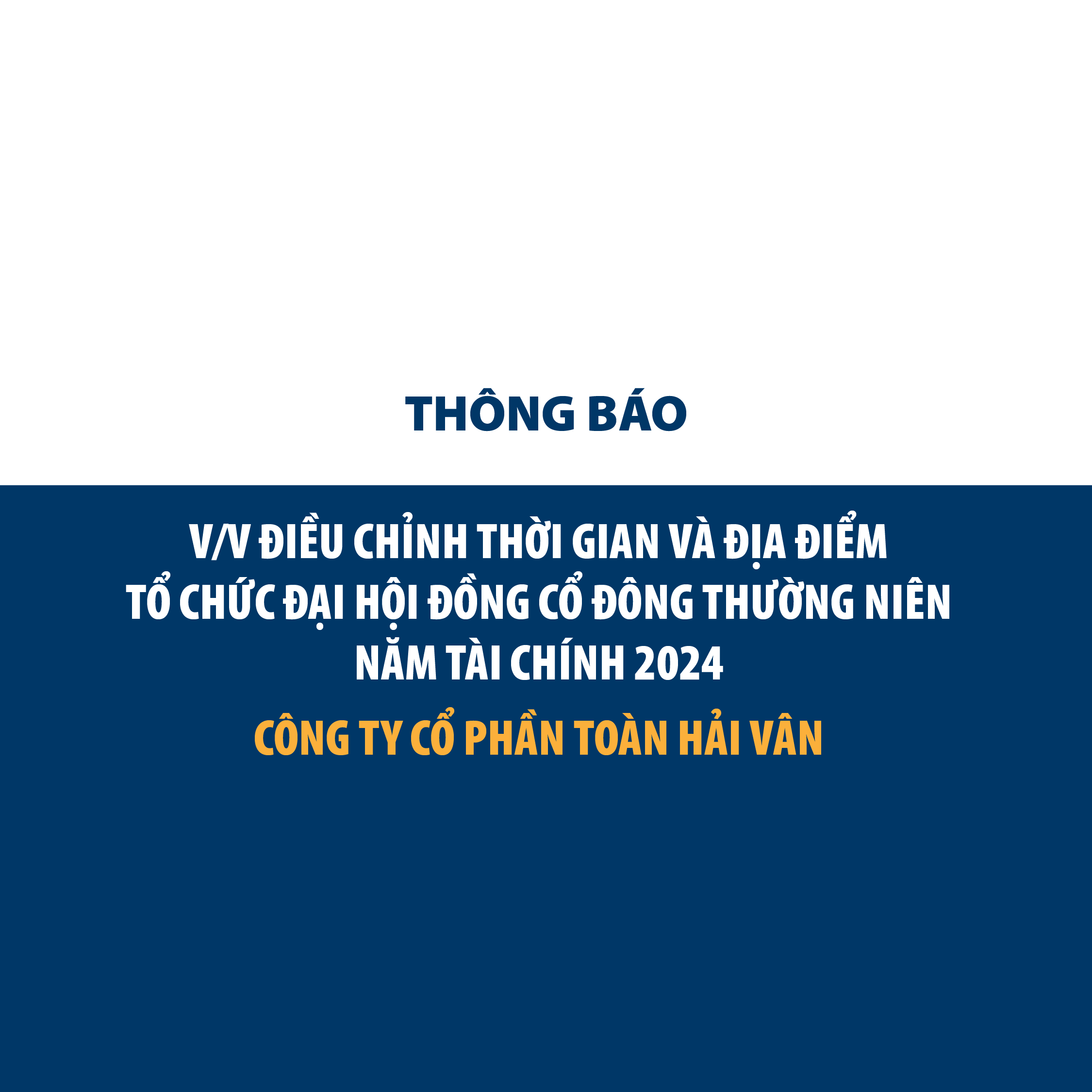 Thông báo về việc điều chỉnh thời gian và địa điểm tổ chức Đại hội đồng cổ đông thường niên năm tài chính 2024