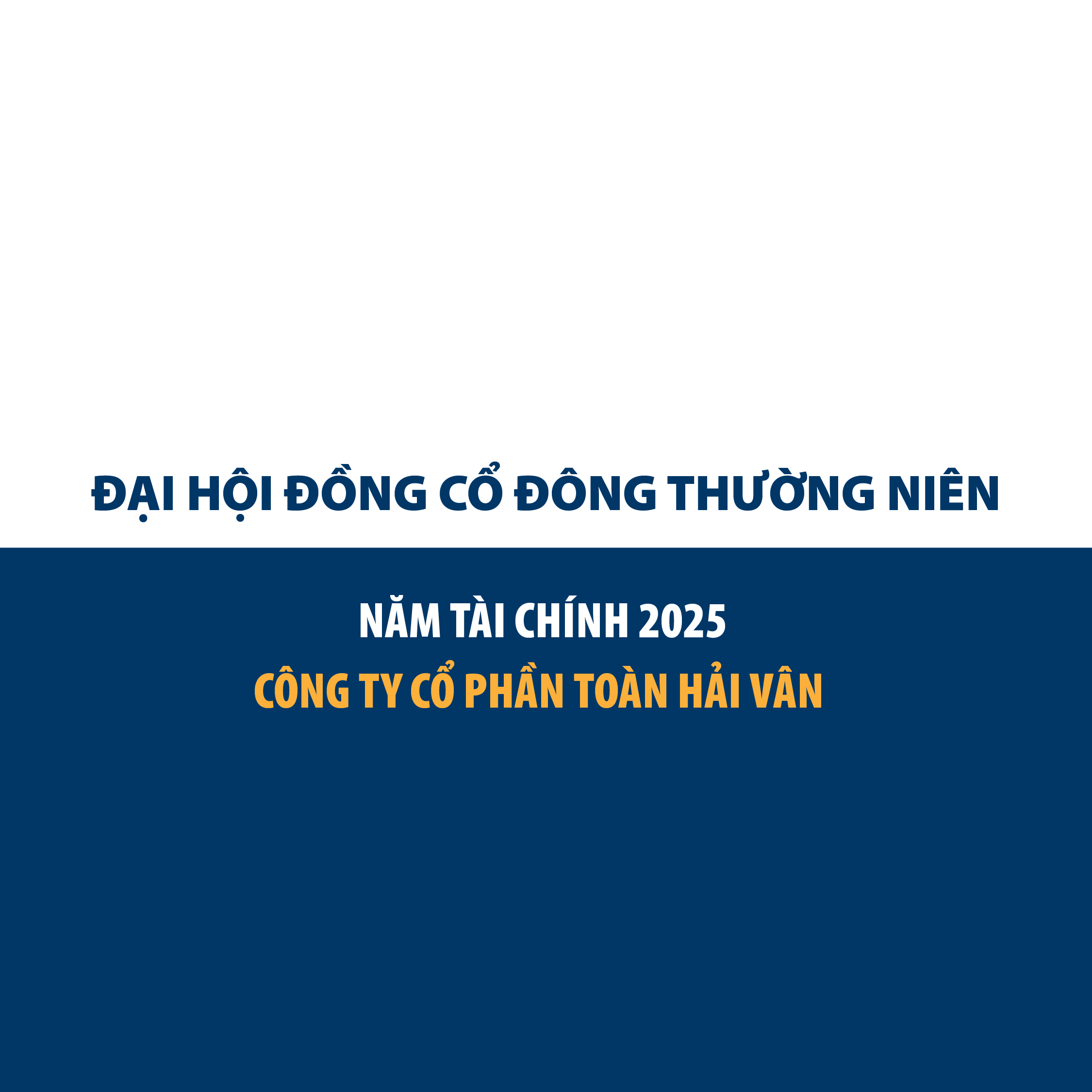 ĐẠI HỘI ĐỒNG CỔ ĐÔNG THƯỜNG NIÊN NĂM TÀI CHÍNH 2025